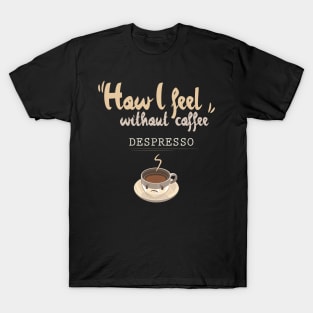 Despresso Funny Espresso T-Shirt